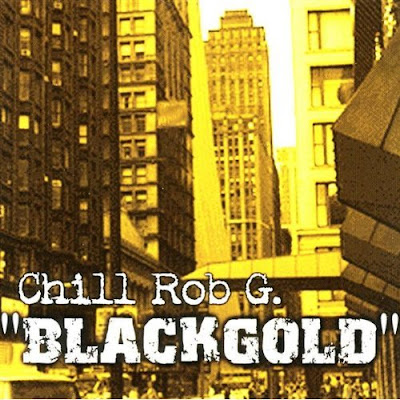 Chill Rob G. – "Blackgold" (CD) (2000) (VBR)