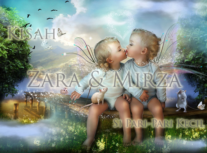 Kisah Zara & Mirza si pari-pari kecil