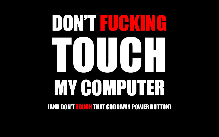 World Wildness  Don't touch my computer