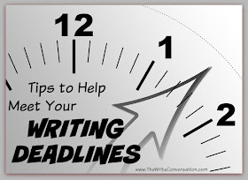 The Write Conversation: Tips to Help Meet Your Writing Deadlines