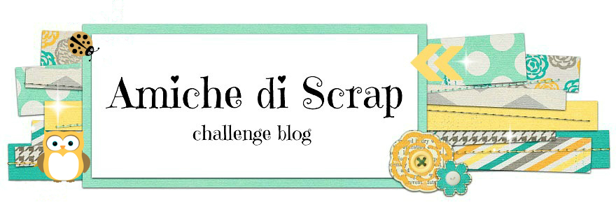 Amiche di Scrap Challenge Blog