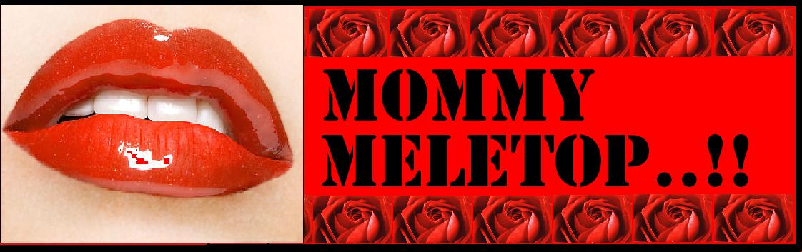 mommy meletop