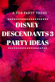 Disney Descendants 3 Party Ideas