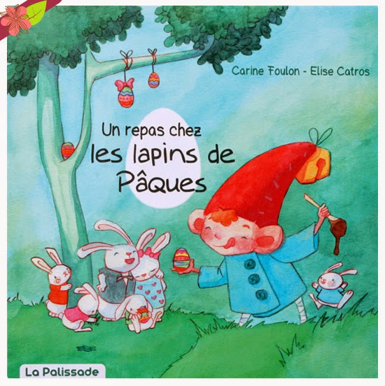 "Un repas chez les lapins de Pâques" de Carine Foulon et Elise Catros