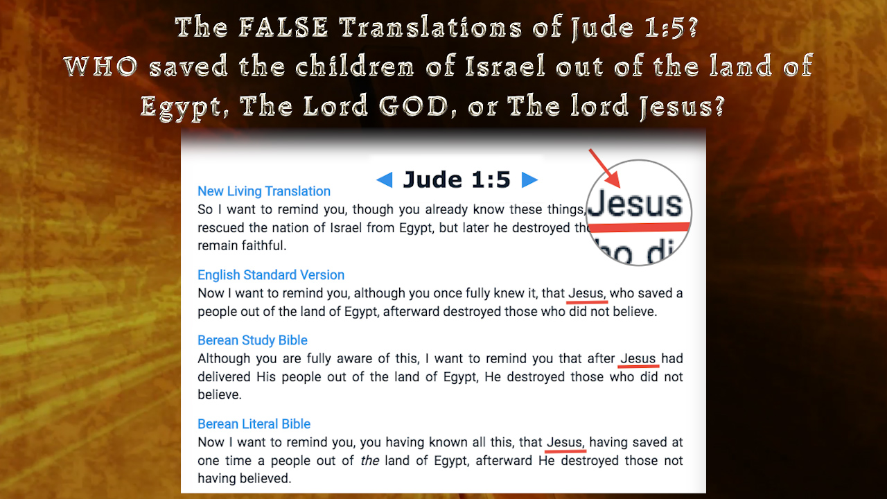 The FALSE Translations of Jude 1:5? WHO saved the children of Israel out of the land of Egypt.