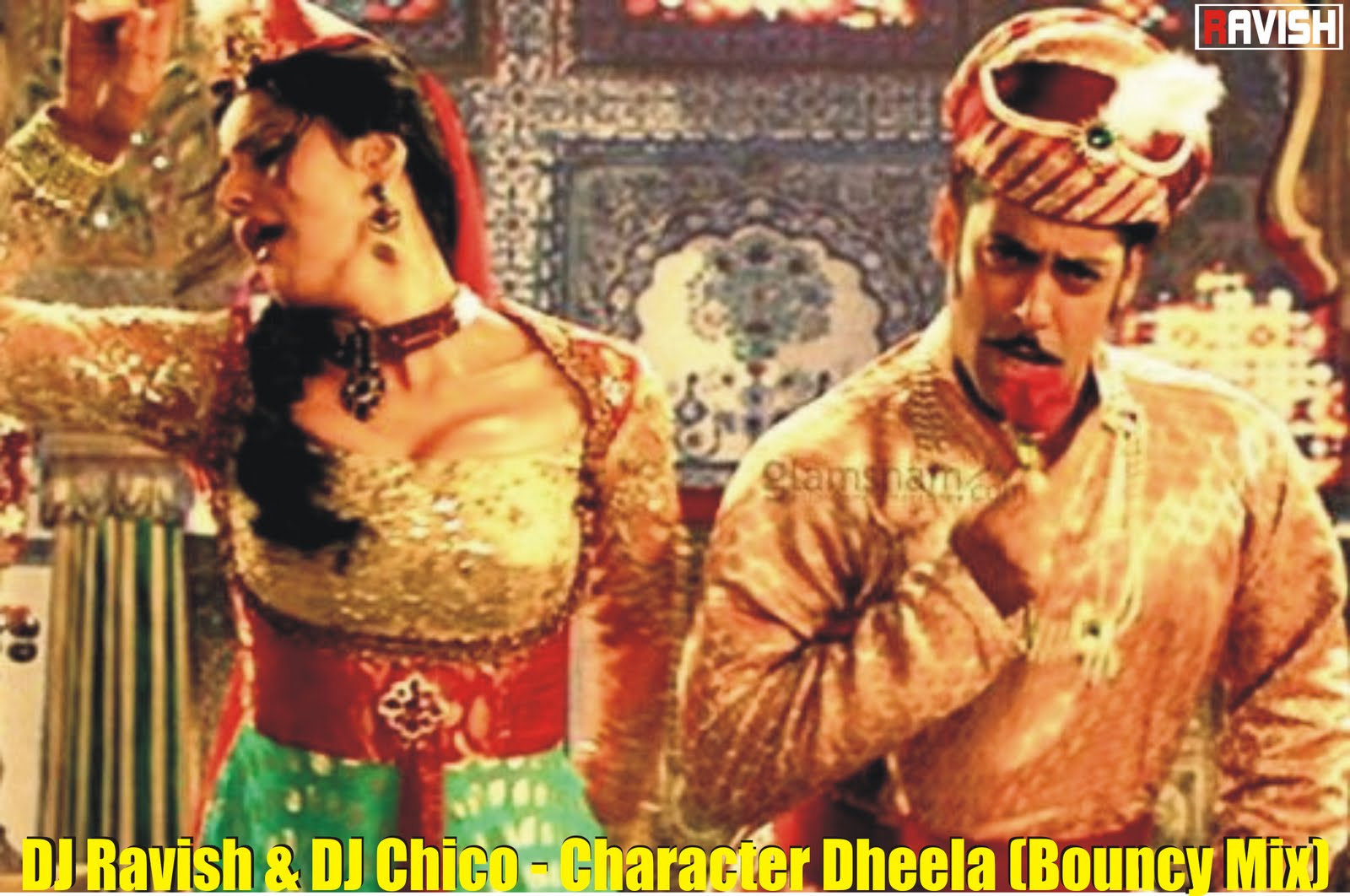 DJ Ravish & DJ Chico - Character Dheela (Bouncy Mix) Character+Dheela