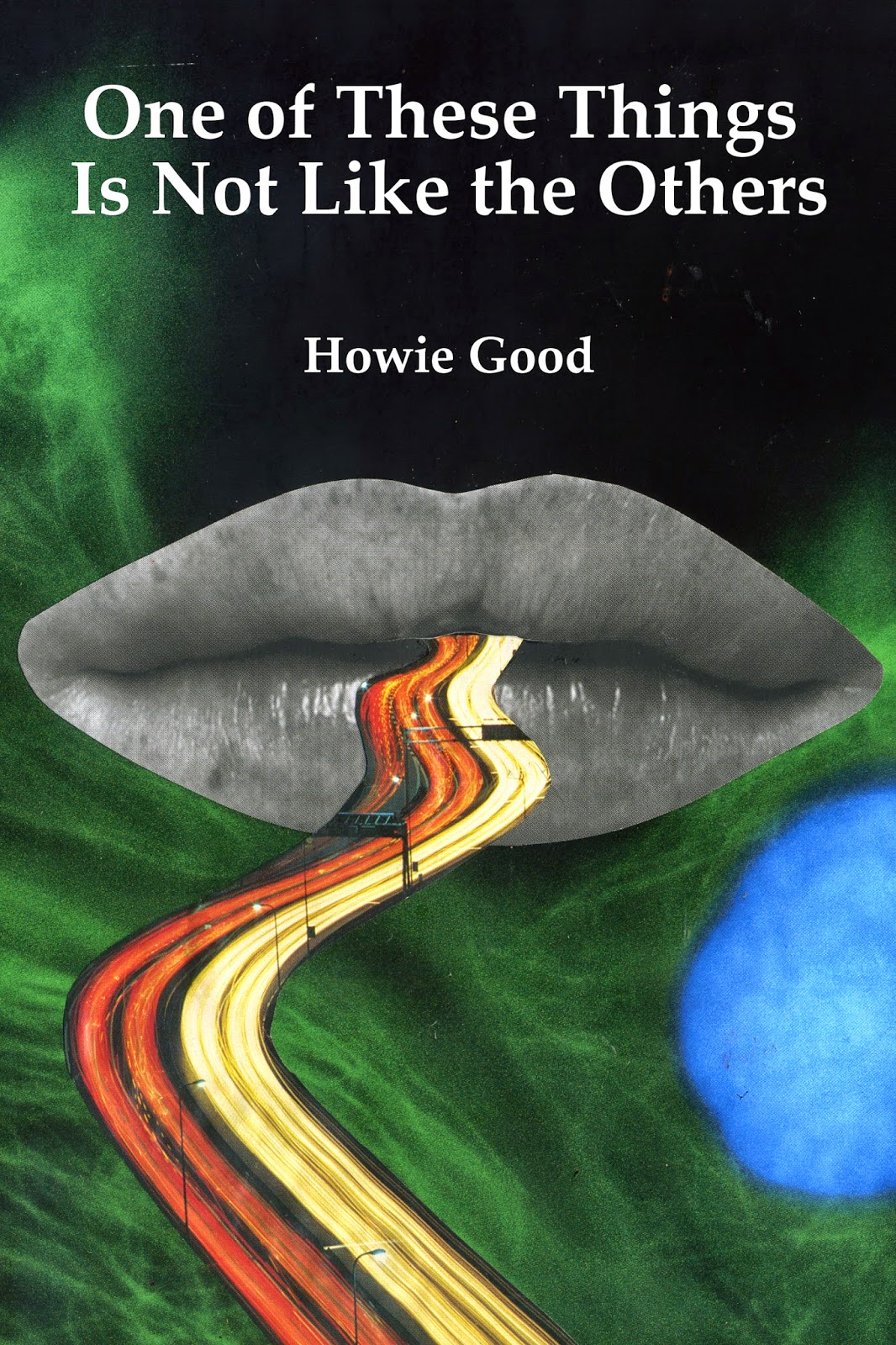 Leaf Garden Press One of These Things Is Not Like the Others by Howie Good