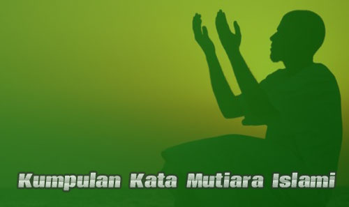 Kata Mutiara Islami Kata Mutiara Islami