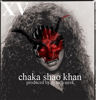 XV - Chaka Shao Khan Lyrics + Letras + Lirik + Tekst + Text + Testo + Paroles + Source: Lyrics-Video-Music.blogspot.com + Video Music Song Lyrics XV - Chaka Shao Khan
