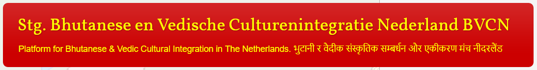  Stg. Bhutanese en Vedische Culturenintegratie Nederland BVCN