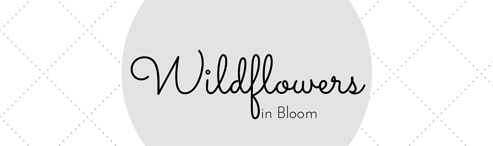 <center> Wildflowers In Bloom </center>