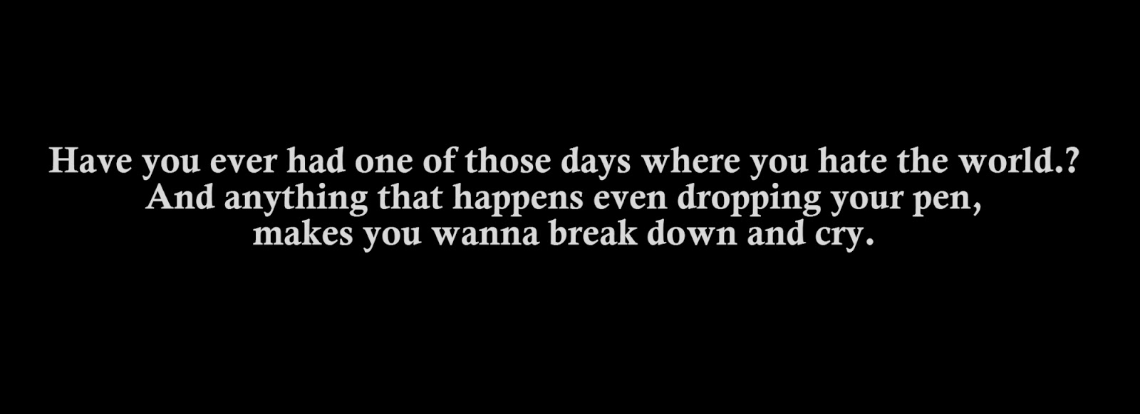 Fallen Angel Have you ever had one of those days where you hate the