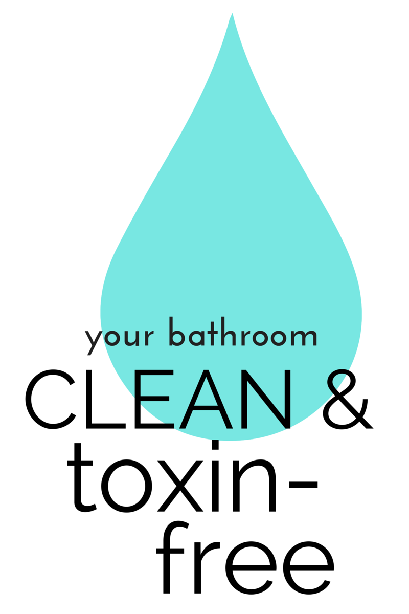 How to Find & Eliminate Hidden Toxins in the Bathroom