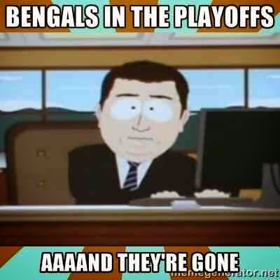 Bengals in the Playoffs aaaaand they're gone