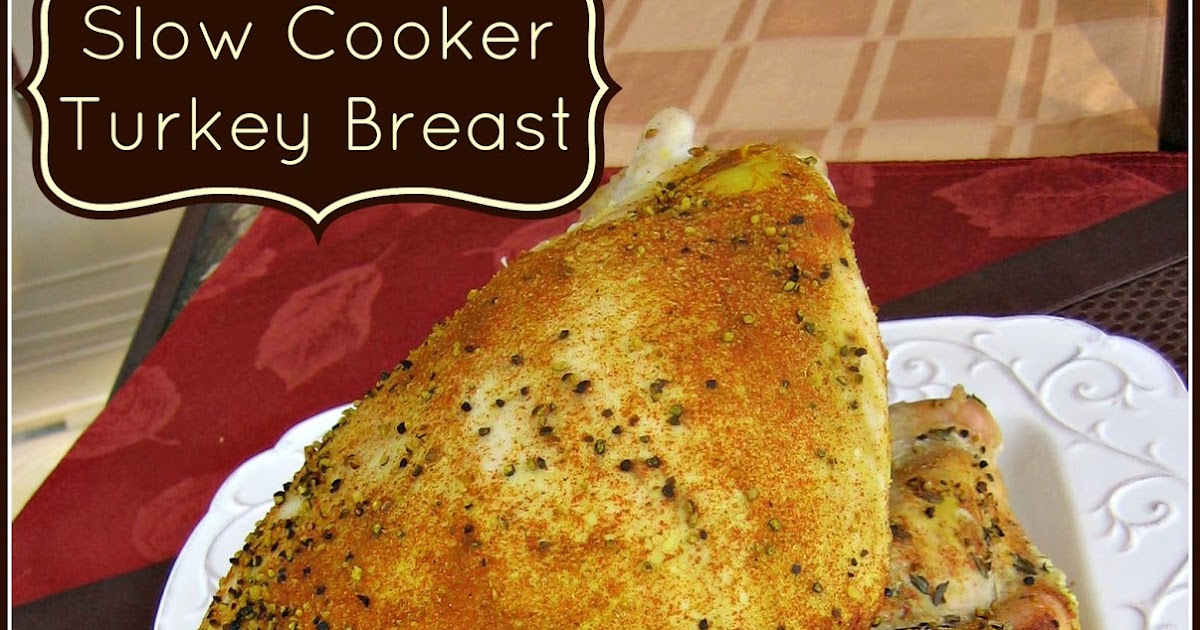 Slow Cooker Turkey Breast Edesia's Notebook