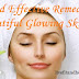 Best And Effective Remedies Tips for Beautiful Glowing Skin
