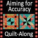 Aiming for accuracy Quilt Along