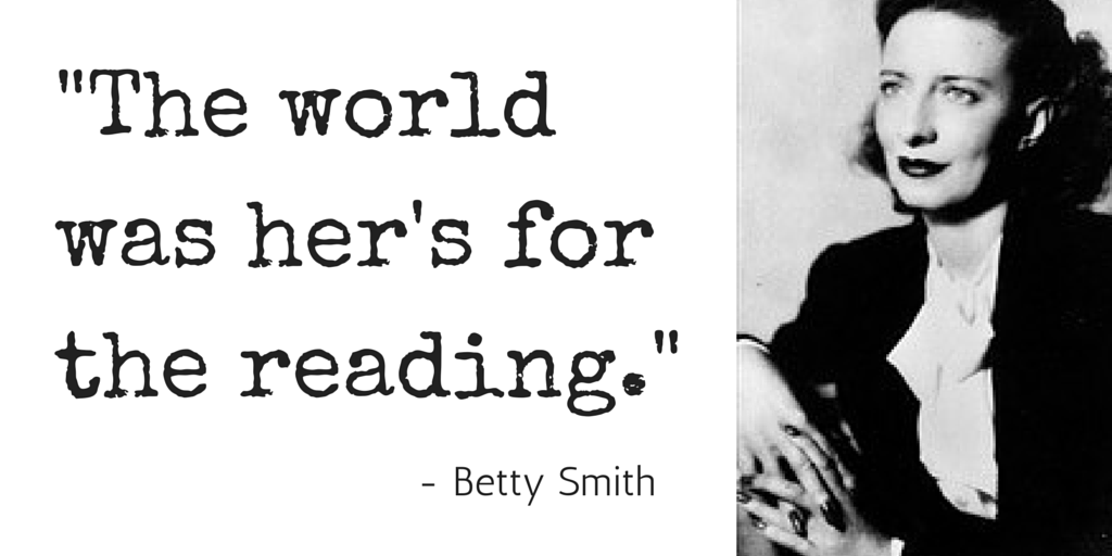 5 Quotes from 5 Kick-ass Women - Betty Smith on the world for women