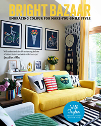 Bright Bazaar: Embracing Colour For Make-Your-Smile Style Book by Will Taylor
