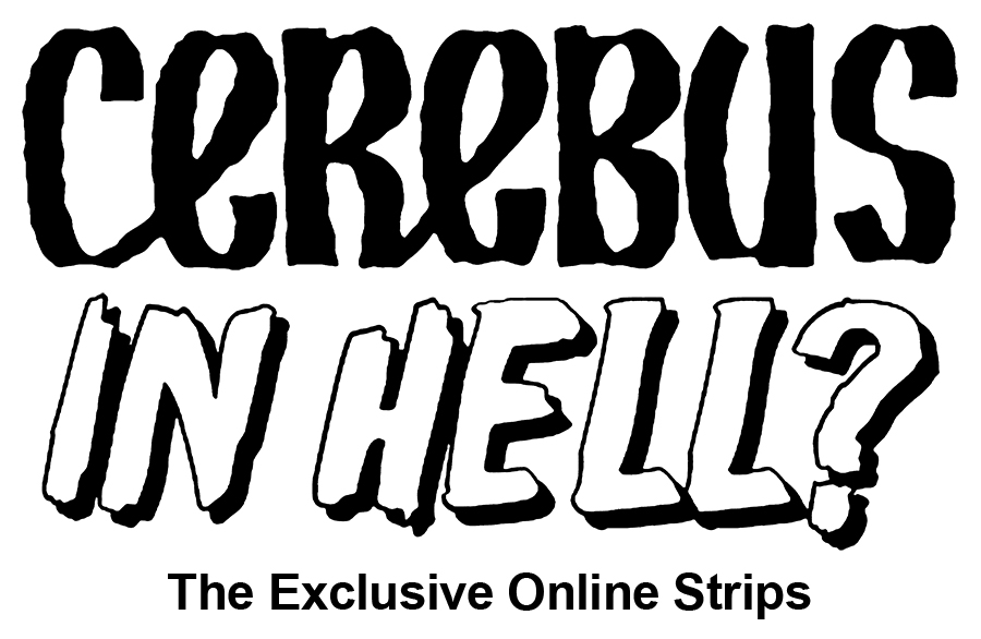 CEREBUS IN HELL?