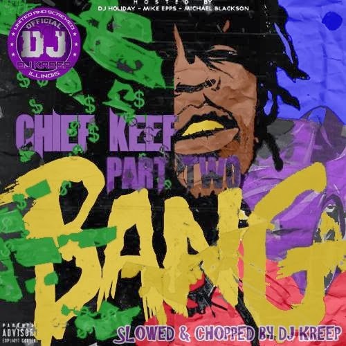 djkreepmixtapes: Chief Keef Bang Pt. 2 (Slowed & Chopped)