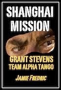 SHANGHAI MISSION - (Navy SEAL Grant Stevens #6)