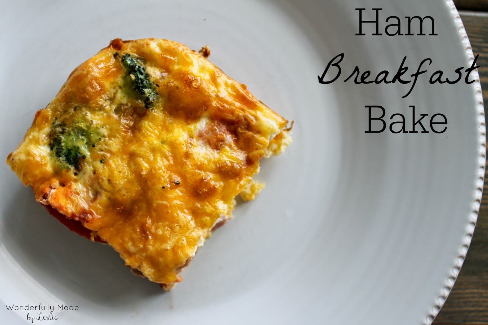 Wonderfully Made: Ham Breakfast Bake