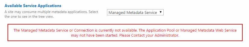 The Managed Metadata Service or Connection is currently not available.