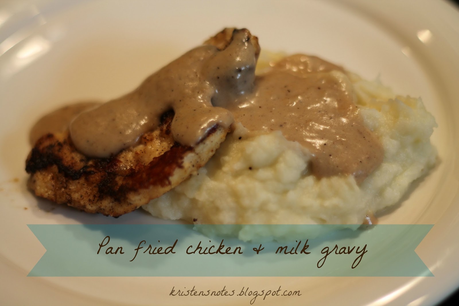 Notes from Kristen Pan Fried Chicken & Milk Gravy
