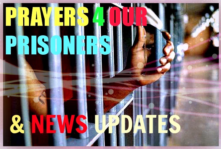 PRISONERS: PRAYERS (PLUS) for OUR PRISONERS; & THOSE ON DEATH ROW  022815  