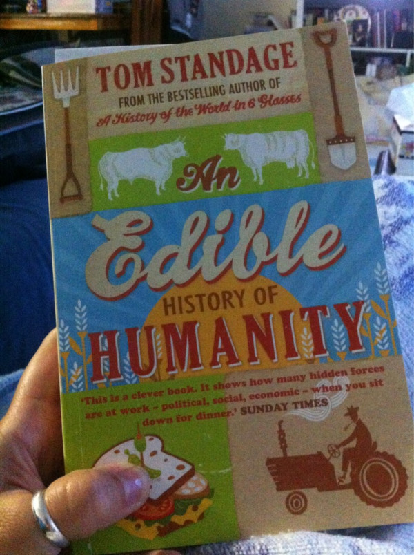 An Edible History of Humanity by Tom Standage An Edible History of Humanity by Tom Standage