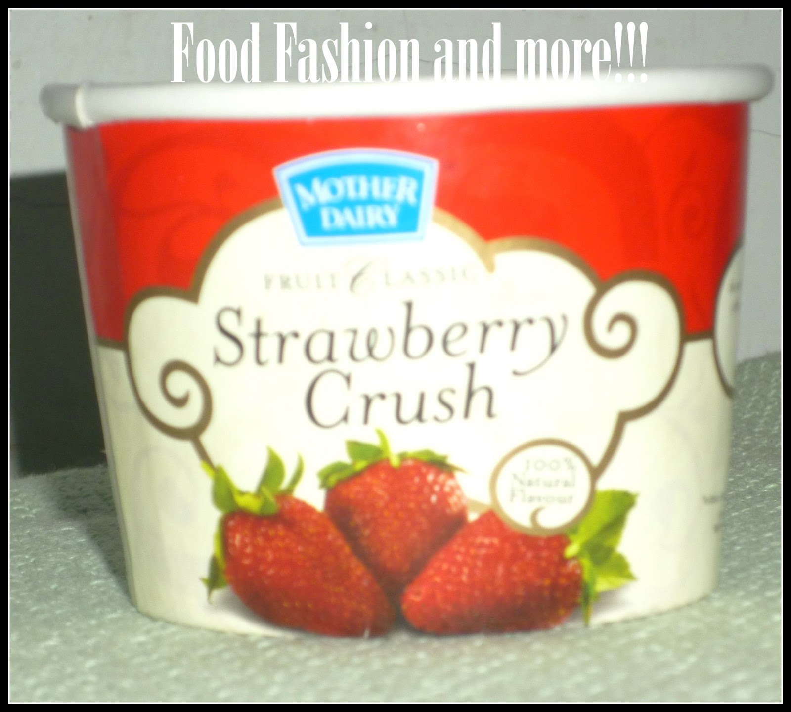 FoodFashionandMore!! MOTHER DAIRY FRUIT CLASSIC STRAWBERRY CRUSH ICE CREAM