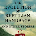 The Evolution of Reptilian Handbags and Other Stories - Free Kindle Fiction