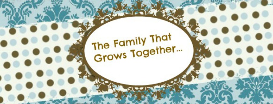 The Family That Grows Together...