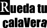 Rueda tu Calavera