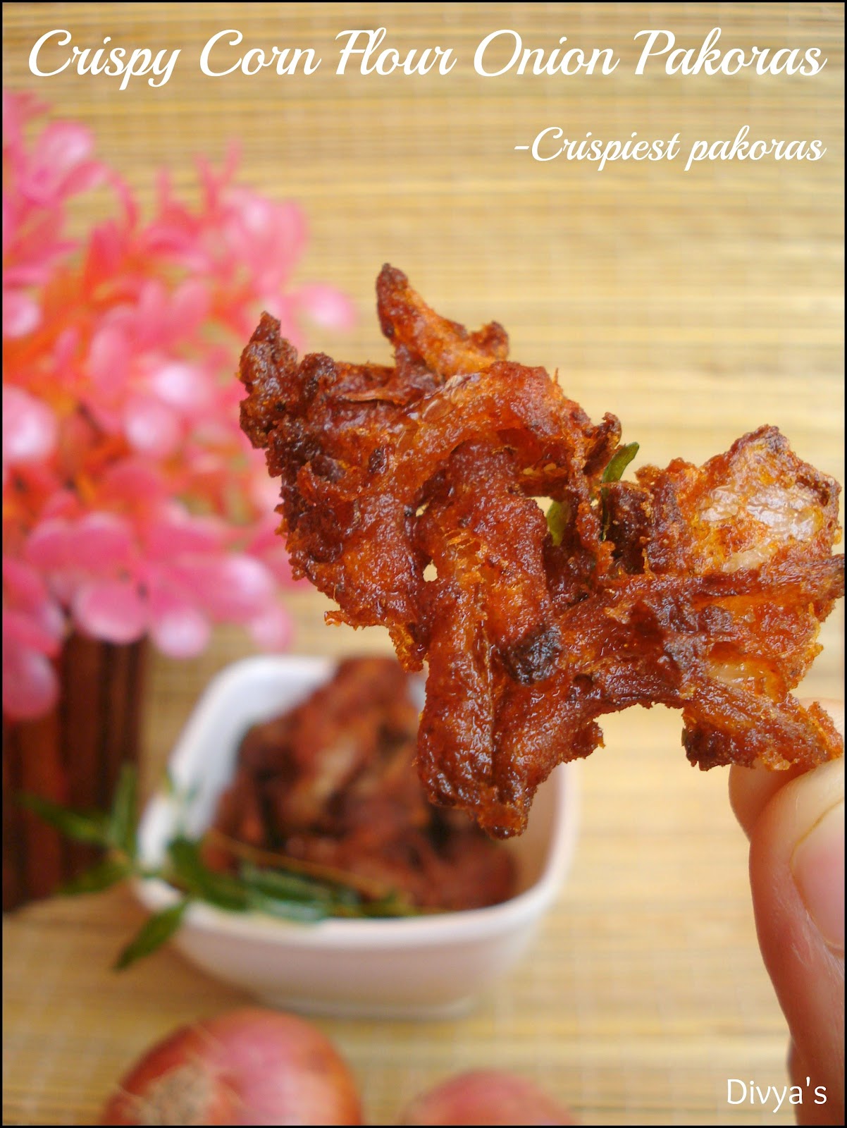 Crispy Corn Flour Onion Pakoras You Too Can Cook