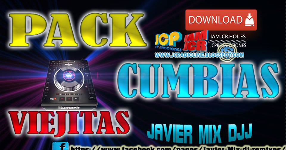 DESCARGA Y COMPARTE PACK CUMBIAS VIEJITAS JAVIER MIX DJ POR JCPRO