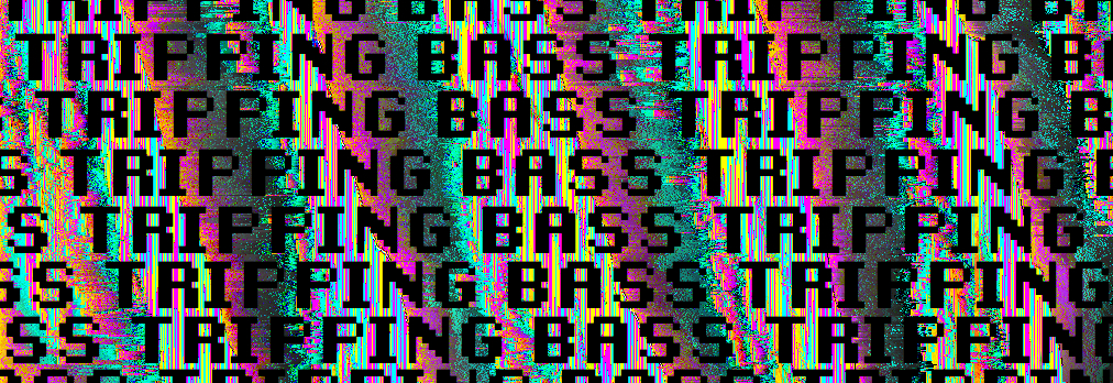 Tripping Bass