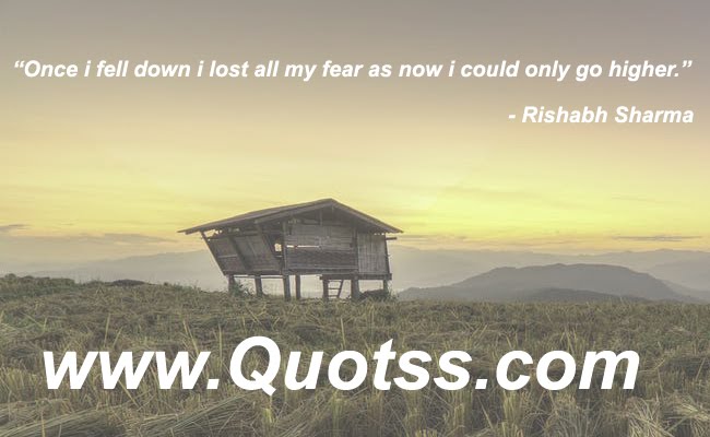 Image Quote on Quotss - Once i fell down i lost all my fear as now i could only go higher by