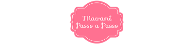 Macramé Passo a Passo