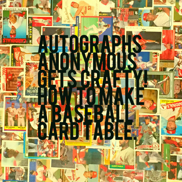 Autographs Anonymous DIY Decoupaged Baseball Card Table