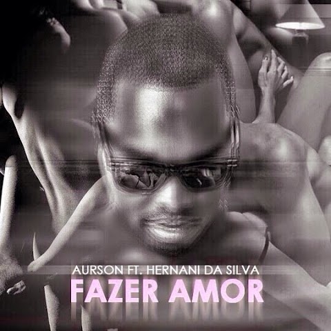 Aurson Feat. Hernâni - Fazer Amor