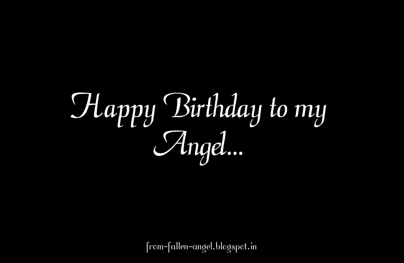 Fallen Angel: Happy Birthday to my Angel…