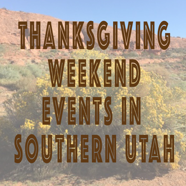 Southern Utah Attractions Thanksgiving Weekend Events