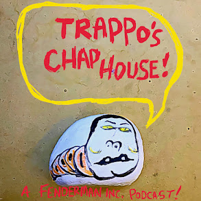 LISTEN TO TRAPPO'S CHAP HOUSE!