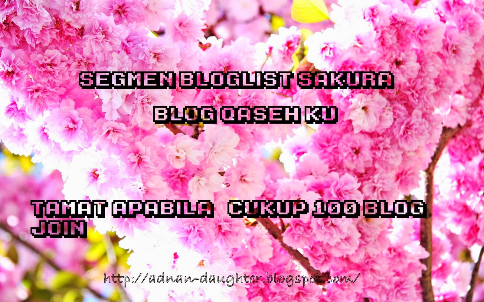http://adnan-daughter.blogspot.com/2015/01/segmen-bloglist-sakura-blog-qaseh-ku.html