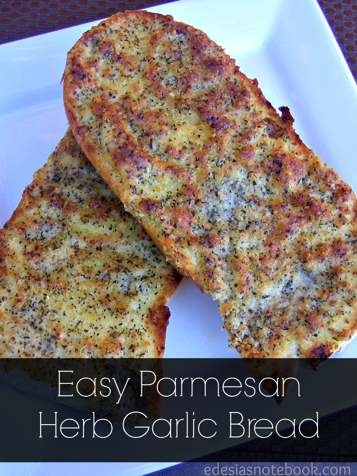 Improv Easy Parmesan Herb Garlic Bread Edesia's Notebook