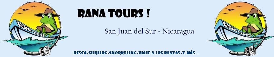 Welcome To Rana Tours - SAN JUAN DEL SUR - Nicarag