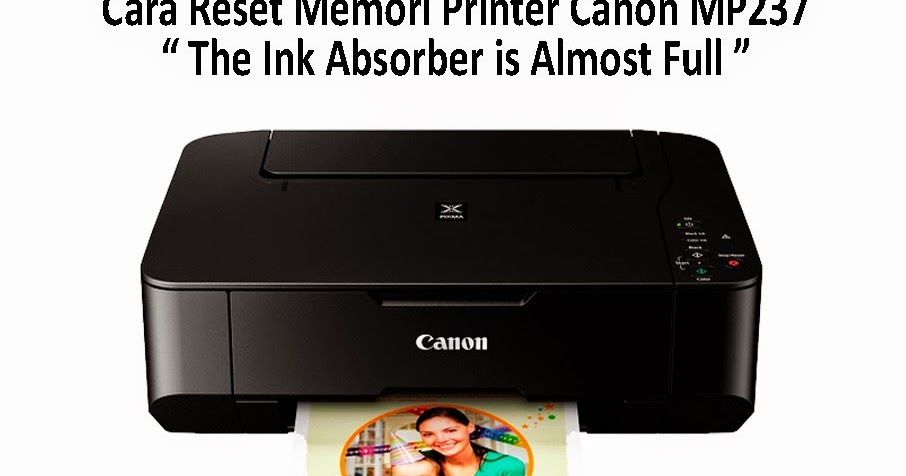 cara reset printer canon mp237 absorber pusat modifikasi ...
