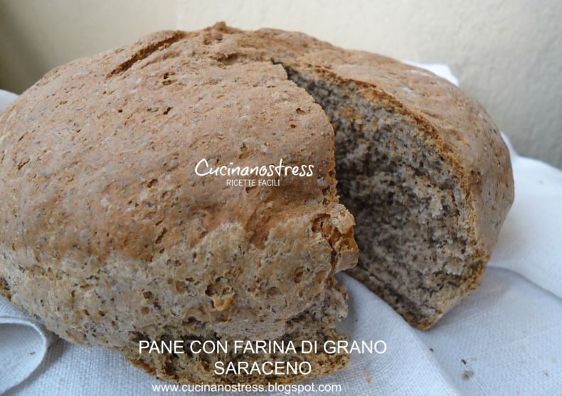 Cucinanostress PANE CON FARINA DI GRANO SARACENO